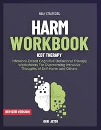 Harm OCD Workbook: Inference Based Cognitive Behavioral Therapy Worksheets For Overcoming Intrusive Thoughts of Self-Harm and Others